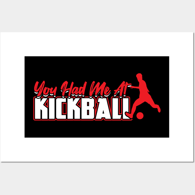 You had me at Kickball Kickballer Wall Art by Peco-Designs